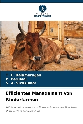 Effizientes Management von Rinderfarmen - T C Balamurugan, P Perumal, S A Sivakumar