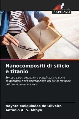 Nanocompositi di silicio e titanio - Nayara Melquiades de Oliveira, Antonio A S Alfaya