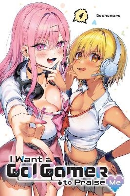 I Want a Gal Gamer to Praise Me, Vol. 4 - Geshumaro Geshumaro, Ivo Marques, Ko Ransom