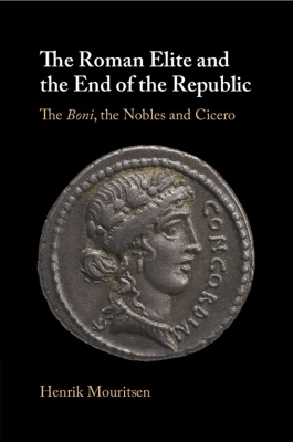 The Roman Elite and the End of the Republic - Henrik Mouritsen