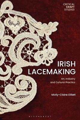 Irish Lacemaking - Molly-Claire Gillett