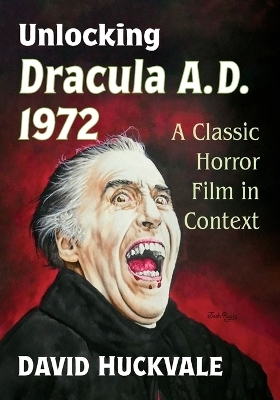 Unlocking Dracula A.D. 1972 - David Huckvale