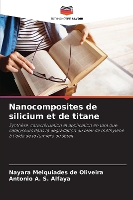 Nanocomposites de silicium et de titane - Nayara Melquiades de Oliveira, Antonio A S Alfaya