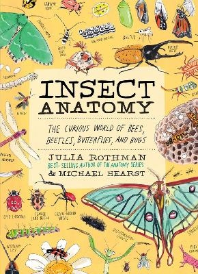 Insect Anatomy - Julia Rothman, Michael Hearst