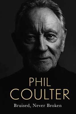 Bruised, Never Broken - Phil Coulter
