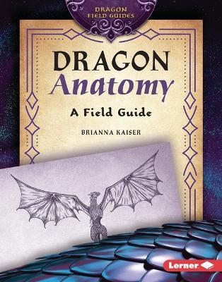 Dragon Anatomy - Brianna Kaiser