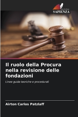 Il ruolo della Procura nella revisione delle fondazioni