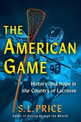 The American Game - S. L. Price