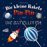 Die kleine Rakete Piu-Piu und die Satelliten - Mona N. Giese