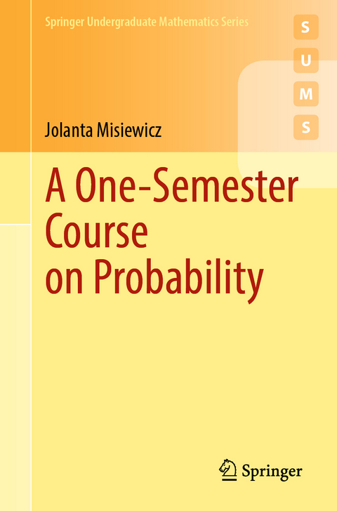 A One-Semester Course on Probability - Jolanta Misiewicz