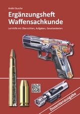 Ergänzungsheft Waffensachkundeprüfung Dozentenausgabe - Busche, André