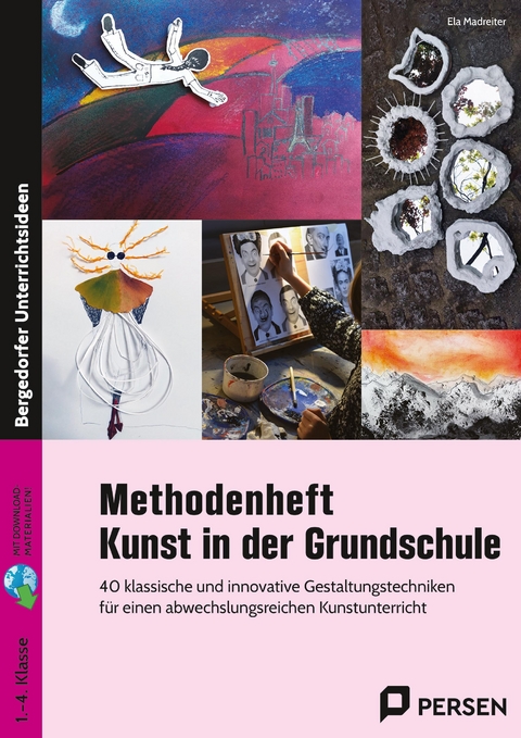 Methodenheft Kunst in der Grundschule - Ela Madreiter