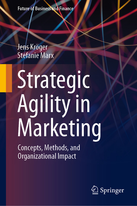 Strategic Agility in Marketing - Jens Kröger, Stefanie Marx