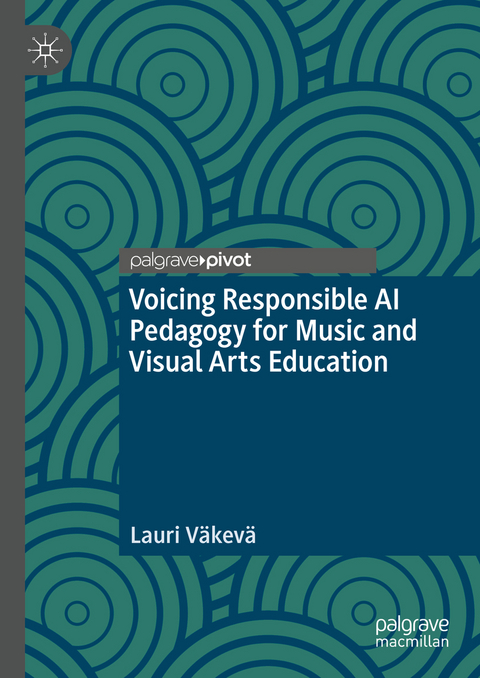 Voicing Responsible AI Pedagogy for Music and Visual Arts Education - Lauri V&auml;kev&auml;