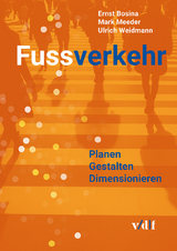 Fussverkehr - Bosina, Ernst; Meeder, Mark; Weidmann, Ulrich