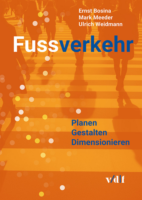 Fussverkehr - Ernst Bosina, Mark Meeder, Ulrich Weidmann