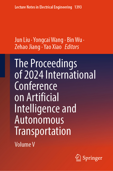The Proceedings of 2024 International Conference on Artificial Intelligence and Autonomous Transportation - 