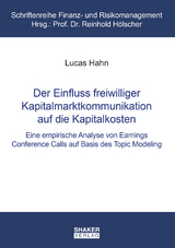 Der Einfluss freiwilliger Kapitalmarktkommunikation auf die Kapitalkosten - Lucas Hahn