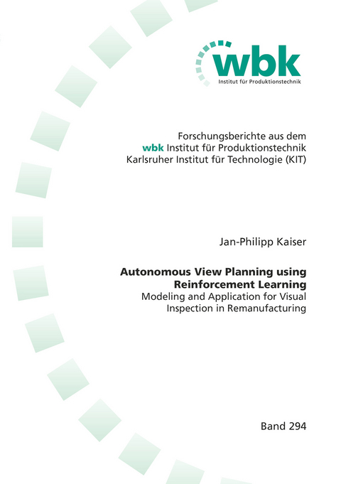 Autonomous View Planning using Reinforcement Learning - Jan-Philipp Kaiser
