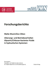 Alterungs- und Betriebsverhalten Glycerin/Chitosan-basierter Fluide in hydraulischen Systemen - Malte Maximilian Otten