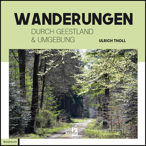 Wanderungen durch Geestland und Umgebung - Ulrich Tholl