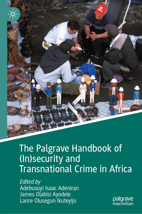 The Palgrave Handbook of (In)security and Transnational Crime in Africa - 