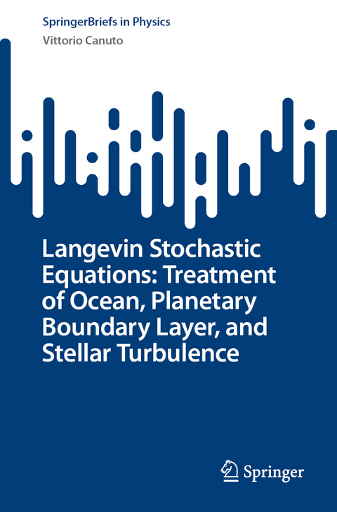 Langevin Stochastic Equations: Treatment of Ocean, Planetary Boundary Layer, and Stellar Turbulence - Vittorio Canuto