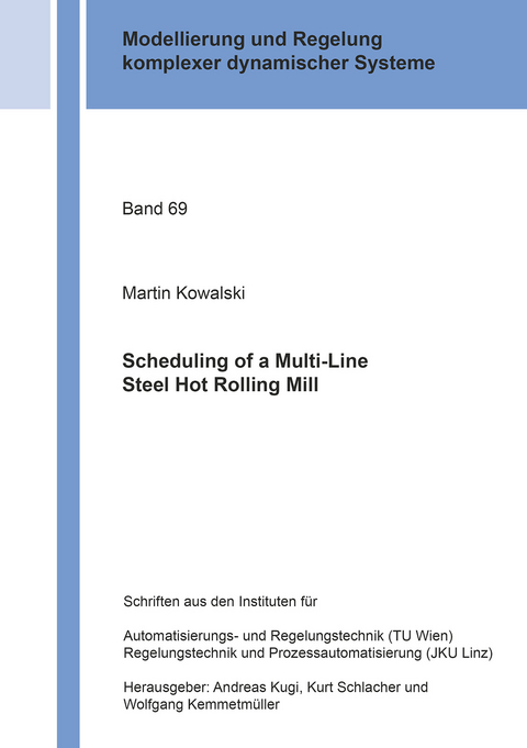 Scheduling of a Multi-Line Steel Hot Rolling Mill - Martin Kowalski