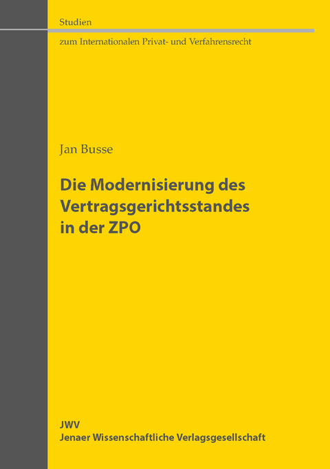 Die Modernisierung des Vertragsgerichtsstandes in der ZPO - Jan Busse