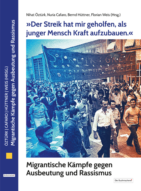"Der Streik hat mir geholfen, als junger Mensch Kraft aufzubauen." - 