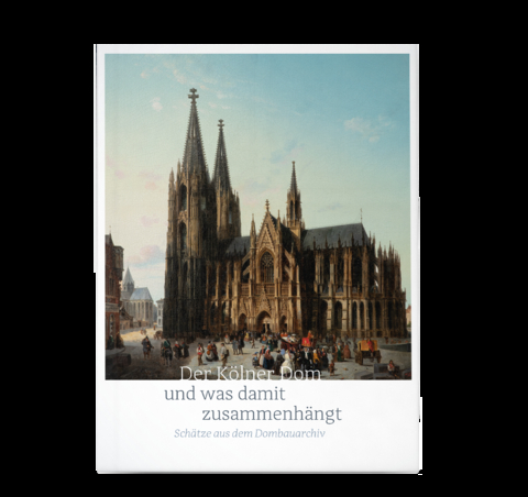 Der K&ouml;lner Dom und was damit zusammenh&auml;ngt - 