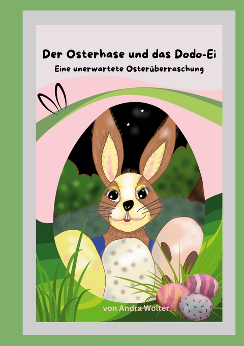 Der Osterhase und das Dodo Ei - Andra Wolter