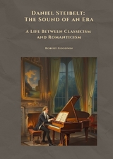 Daniel Steibelt: The Sound of an Era - Robert Goodwin