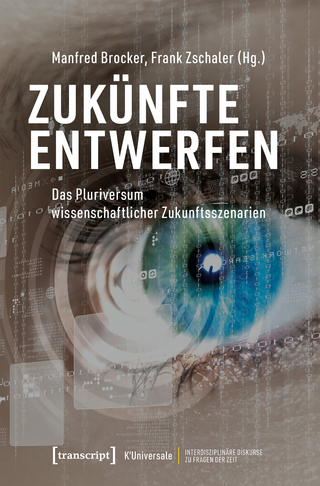 Zukünfte entwerfen - Manfred Brocker; Frank Zschaler