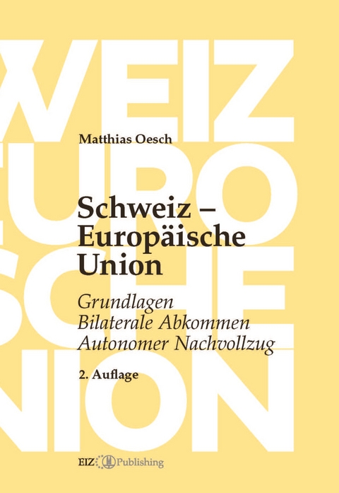 Schweiz &ndash; Europ&auml;ische Union - Matthias Oesch
