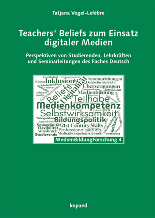 Teachers‘ Beliefs zum Einsatz digitaler Medien