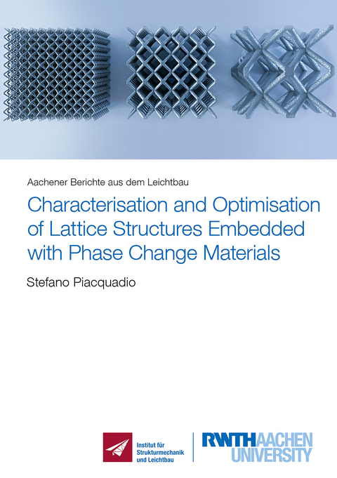 Characterisation and Optimisation of Lattice Structures Embedded with Phase Change Materials - Stefano Piacquadio