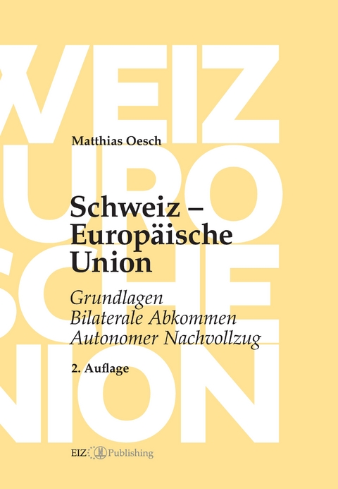 Schweiz &ndash; Europ&auml;ische Union - Matthias Oesch