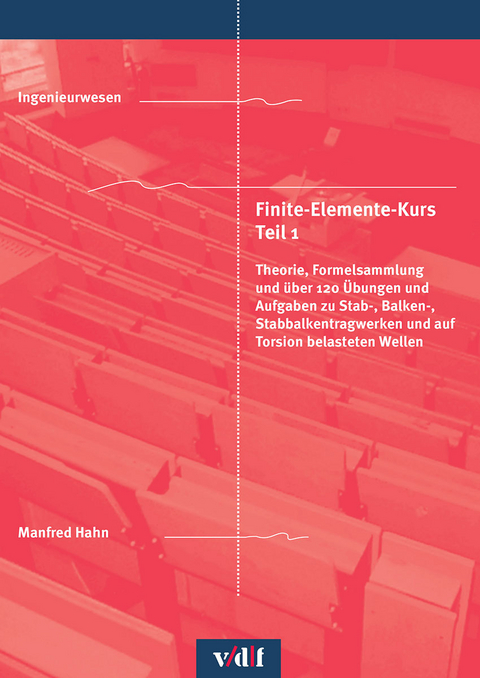 Finite-Elemente-Kurs Teil 1 - Manfred Hahn