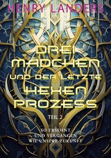 Drei M&auml;dchen und der letzte Hexenprozess &middot; Teil 2 - Henry Landers