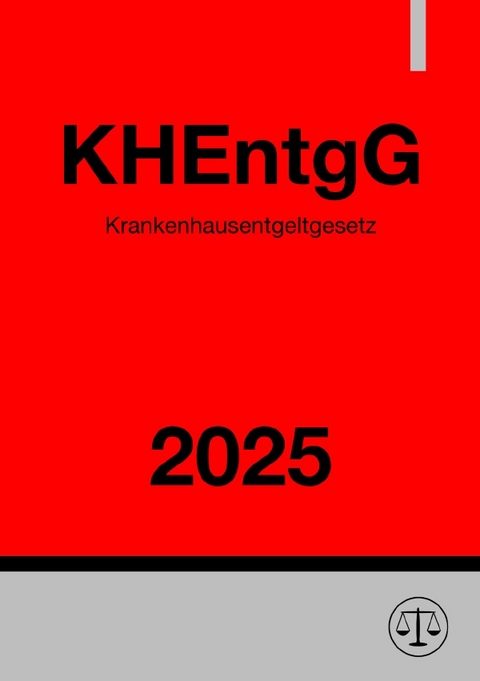 Krankenhausentgeltgesetz - KHEntgG 2025 - Ronny Studier