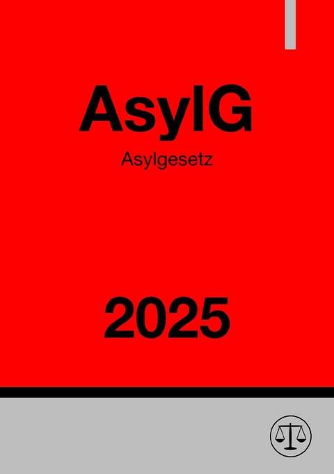 Asylgesetz - AsylG 2025 - Ronny Studier