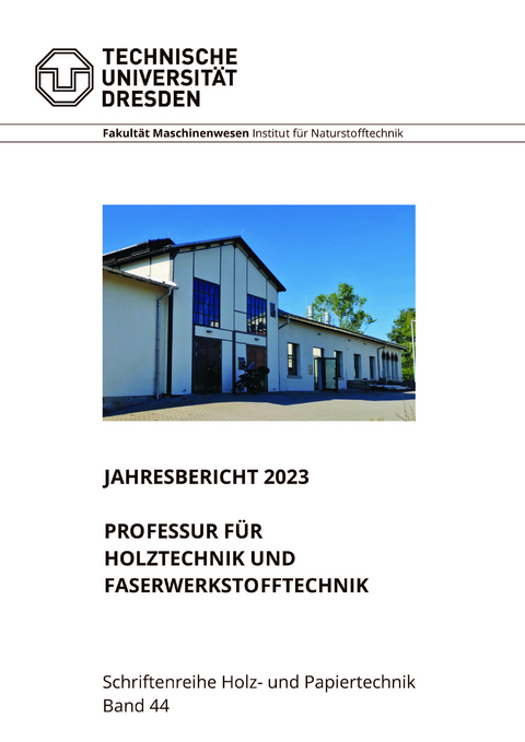 Jahresbericht 2023 Professur f&uuml;r Holztechnik und Faserwerkstofftechnik - 