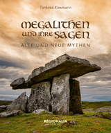 Megalithen und ihre Sagen - Tankred Kiesmann