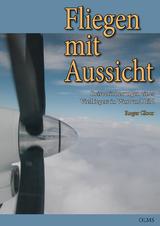 Fliegen mit Aussicht - Roger Gloor