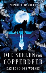 Die Seelen von Copperdeer - Sophia T. Barrett