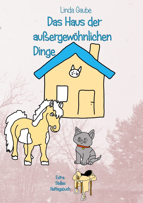 Das Haus der außergewöhnlichen Dinge - Linda Gaube