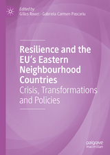 Resilience and the EU's Eastern Neighbourhood Countries - Rouet, Gilles; Pascariu, Gabriela Carmen