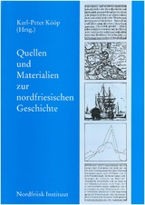 Quellen und Materialien zur nordfriesischen Geschichte - Karl P K&ouml;&ouml;p