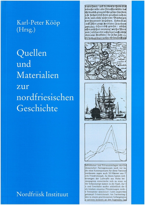 Quellen und Materialien zur nordfriesischen Geschichte - Karl P K&ouml;&ouml;p